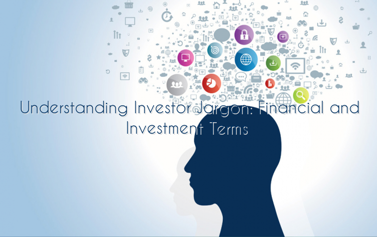 Understanding Investor Jargon: Financial and Investment Terms